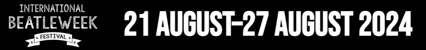 International BeatleWeek Festival   21-27 august 2024